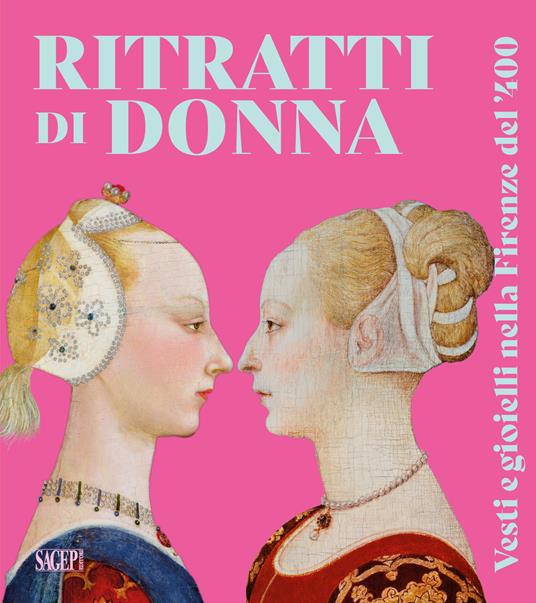 Ritratti di donna. Vesti e gioielli nella Firenze del '400 - copertina