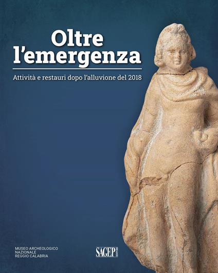 Oltre l'emergenza. Attività e restauri dopo l'alluvione del 2018. Ediz. illustrata - copertina