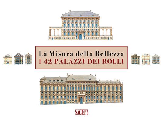 La misura della bellezza. I 42 palazzi dei Rolli. Ediz. italiana e inglese - Guido Zibordi Marchesi - copertina