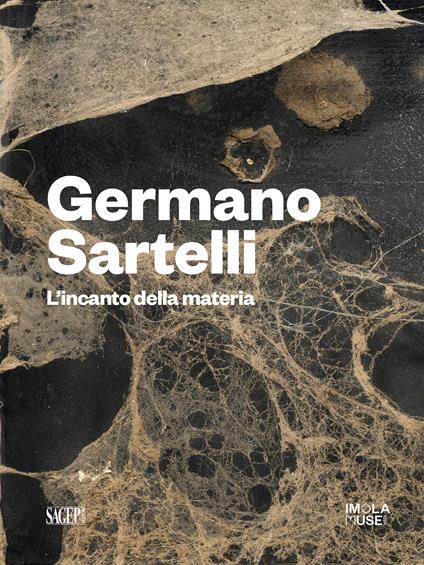 Germano Sartelli. L'incanto della materia. Ediz. illustrata - copertina