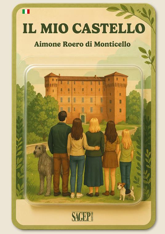 Il mio castello. Guida al Castello di Monticello d'Alba - Aimone Roero di Monticello - copertina