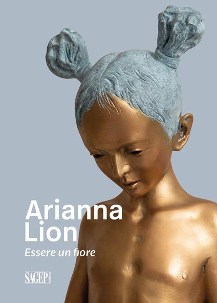 Arianna Lion. Essere un fiore. Ediz. multilingue - copertina