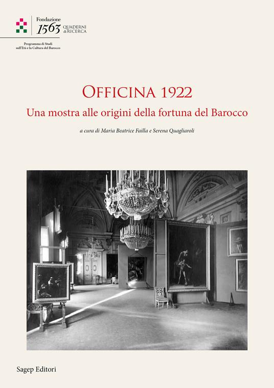 Officina 1922. Una mostra alle origini della fortuna del Barocco - Maria Beatrice Failla,Serena Quagliaroli - ebook