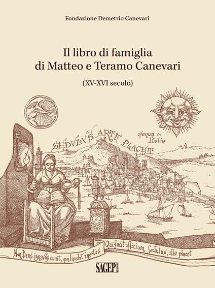 Il libro di famiglia di Matteo e Teramo Canevari. (XV-XVI secolo). La Fondazione di Demetrio Canevari - Isabella Croce,Rita Romanelli,Andrea Lercari - copertina
