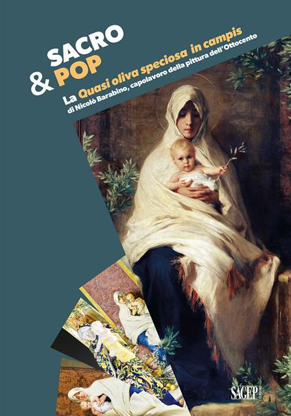 Sacro&Pop. La «Quasi Oliva speciosa in campis» di Nicolò Barabino, capolavoro della pittura dell’Ottocento - copertina
