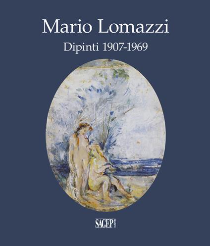 Mario Lomazzi. Dipinti 1907-1969 - copertina