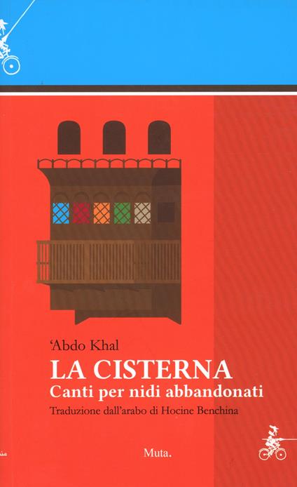 La cisterna. Canti per nidi abbandonati - Abdo Khal - copertina