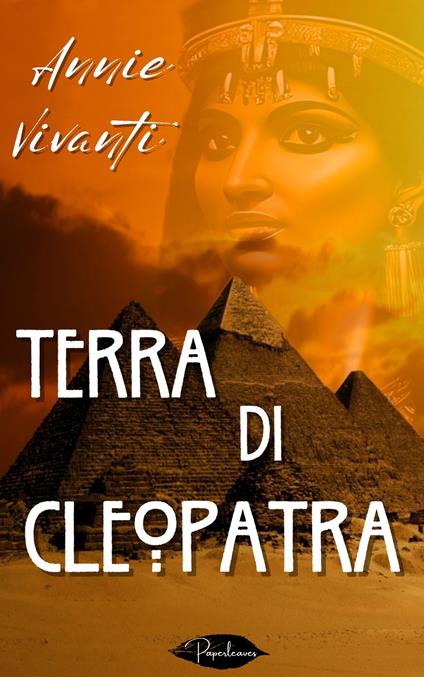 Terra di Cleopatra - Annie Vivanti - ebook