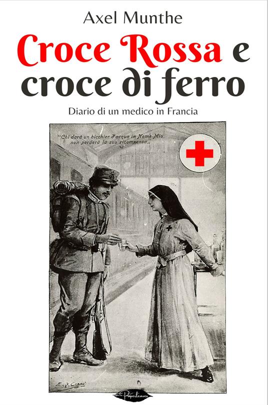 Croce Rossa e croce di ferro. Diario di un medico in Francia - Axel Munthe,Gian Dàuli - ebook