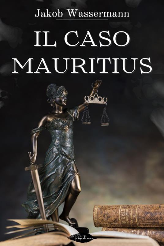 Il caso Mauritius - Jakob Wassermann,Alessandra Scalero - ebook
