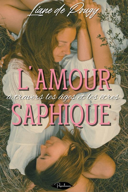 L’amour saphique à travers les âges et les êtres