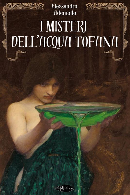 I misteri dell'acqua tofana - Alessandro Ademollo - ebook