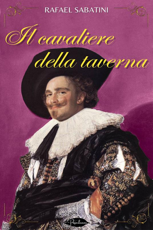Il cavaliere della taverna - Rafael Sabatini - ebook