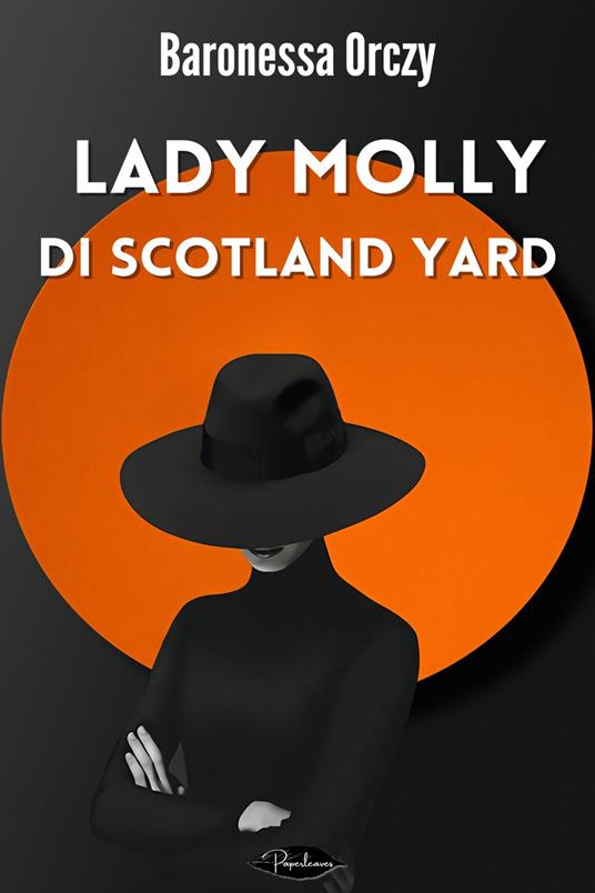 Lady Molly di Scotland Yard - Emma Orczy,Tiziana Vinci - ebook