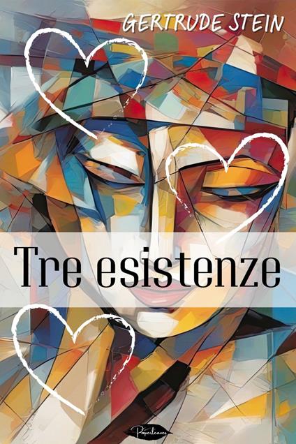 Tre esistenze - Gertrude Stein,Cesare Pavese - ebook