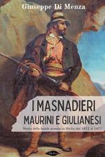 I masnadieri maurini e giulianesi. Storia delle bande armate in Sicilia dal 1872 al 1877