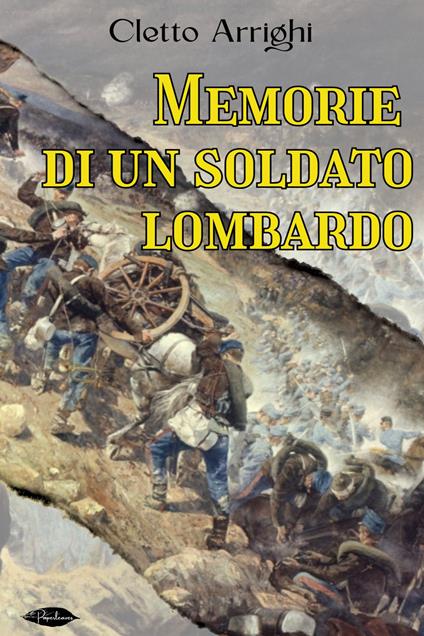 Memorie di un soldato lombardo - Cletto Arrighi - ebook
