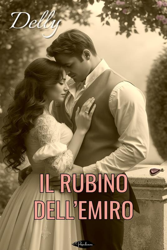 Il rubino dell'emiro - Delly,Elena di Salvo - ebook