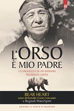 L' orso è mio padre. La saggezza di un indiano Muscogee Creek