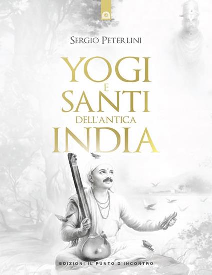 Yogi e santi dell'India - Sergio Peterlini - ebook