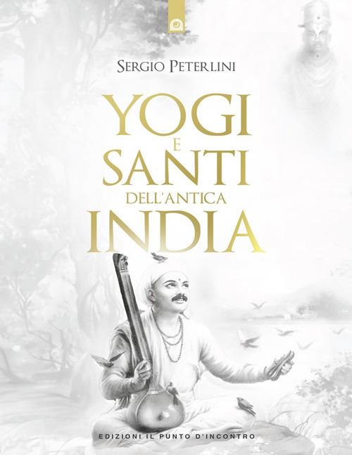 Yogi e santi dell'India - Sergio Peterlini - ebook