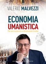 Economia umanistica. Per una nuova era a dimensione d'uomo