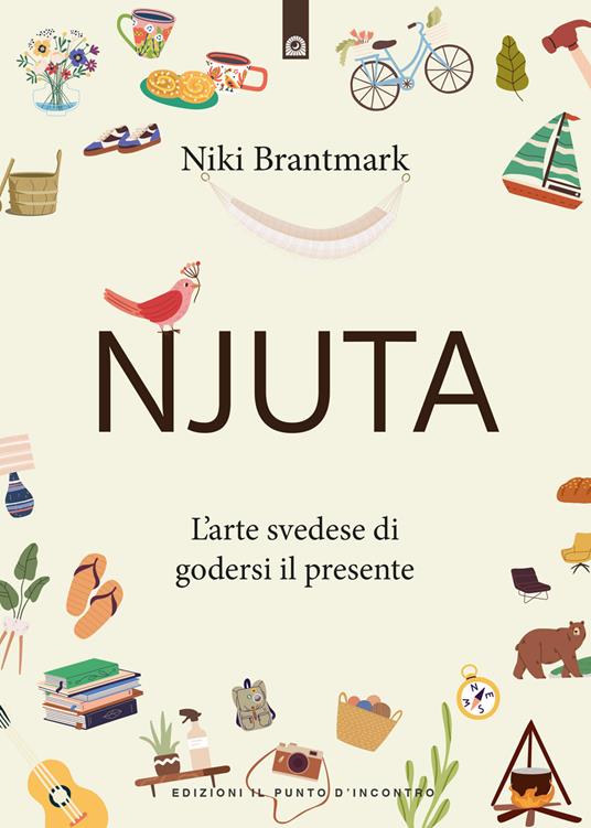 Njuta. L'arte svedese di godersi il presente - Niki Brantmark - copertina