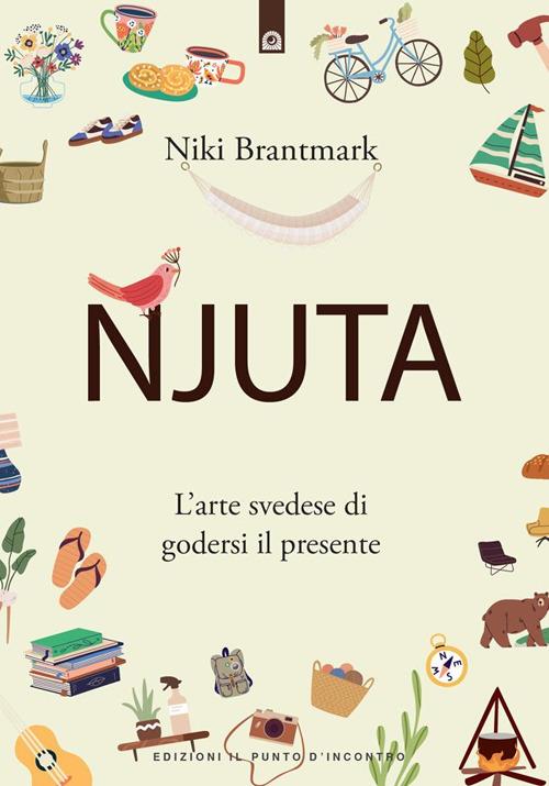 Njuta. L'arte svedese di godersi il presente - Niki Brantmark - ebook