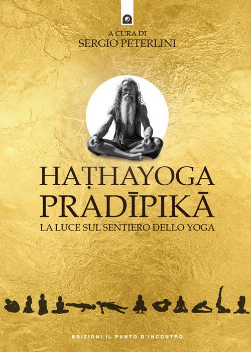 Hathayoga pradïpikâ. La luce sul sentiero dello yoga - Sergio Peter - ebook