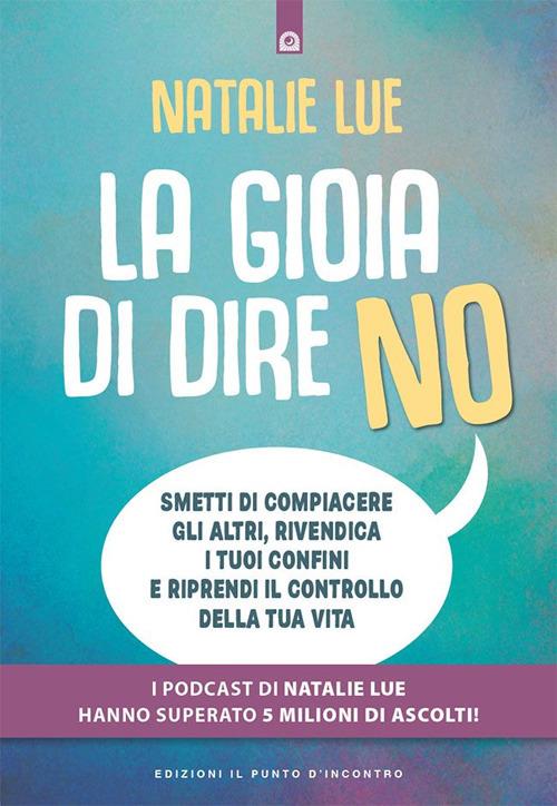 La gioia di dire no - Natalie Lue - ebook