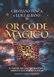QR code magico. Il potere dei circuiti radionici abbinati alle parole magiche