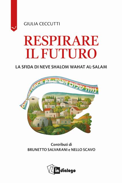 Respirare il futuro. La sfida di Neve Shalom Wahat al-Salam - Giulia Ceccutti - copertina