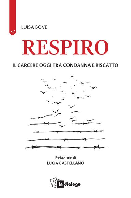 Respiro. Il carcere oggi tra condanna e riscatto - Luisa Bove - copertina