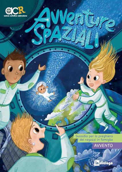 Avventure spaziali. Sussidio per la preghiera dei ragazzi in famiglia. Avvento - copertina