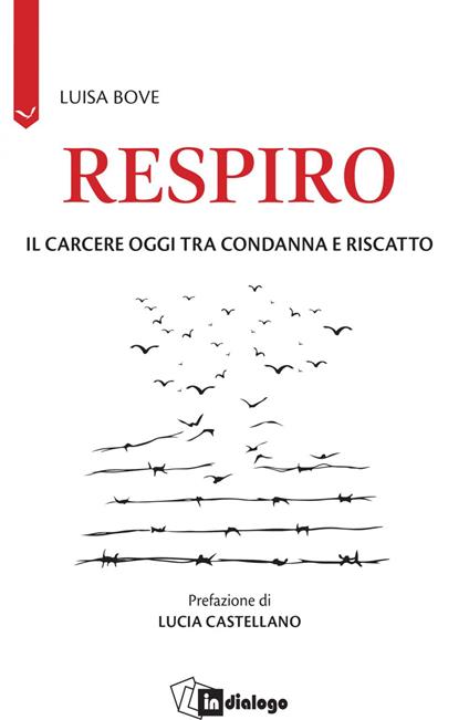 Respiro. Il carcere oggi tra condanna e riscatto - Luisa Bove - ebook