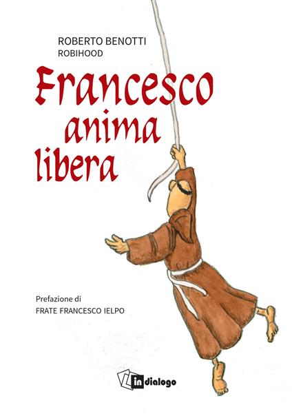 Francesco anima libera - Roberto Benotti - copertina