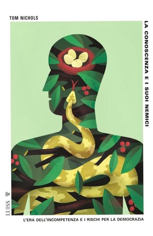La conoscenza e i suoi nemici. L'era dell'incompetenza e i rischi per la democrazia - Tom Nichols,Chiara Veltri - ebook