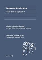 Attenzione e potere. Cultura, media e mercato nell’era della distrazione di massa