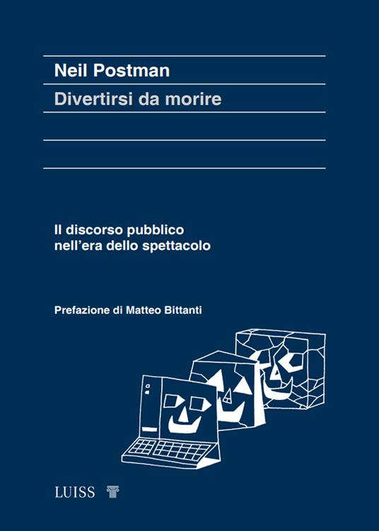 Divertirsi da morire. Il discorso pubblico nell’era dello spettacolo - Neil Postman - copertina