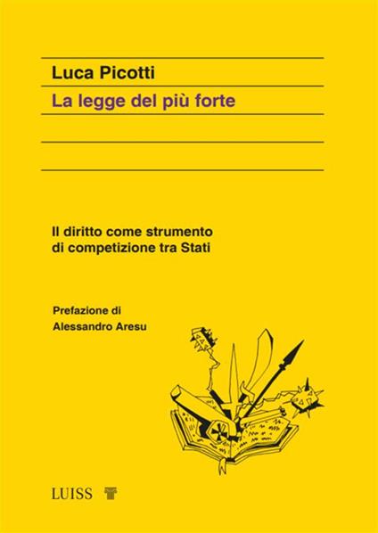 La legge del più forte. Il diritto come strumento di competizione tra Stati - Luca Picotti - ebook