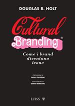 Cultural branding. Come i brand diventano icone
