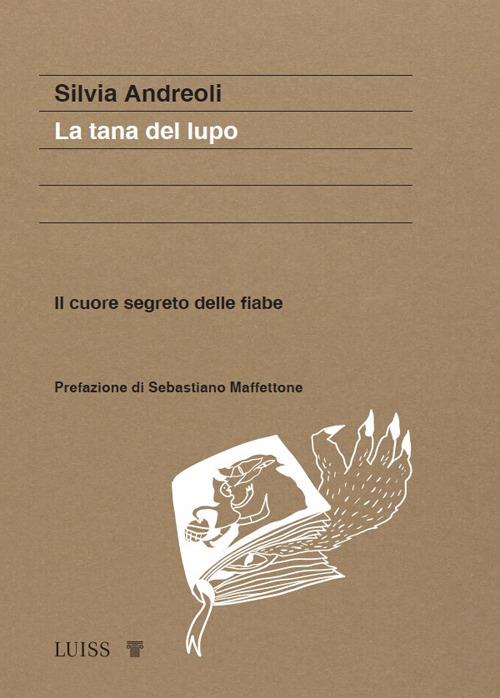 La tana del lupo. Il cuore segreto delle fiabe - Silvia Andreoli - copertina