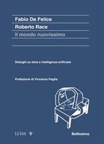 Il mondo nuovissimo. Dialoghi su etica e intelligenza artificiale