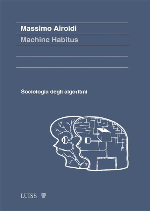 Machine habitus. Sociologia degli algoritmi - Massimo Airoldi - ebook