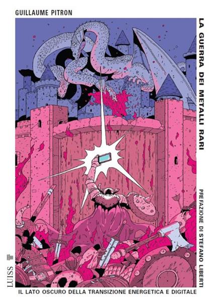 La guerra dei metalli rari. Il lato oscuro della transizione energetica e digitale - Guillaume Pitron,Ondina Chirizzi - ebook