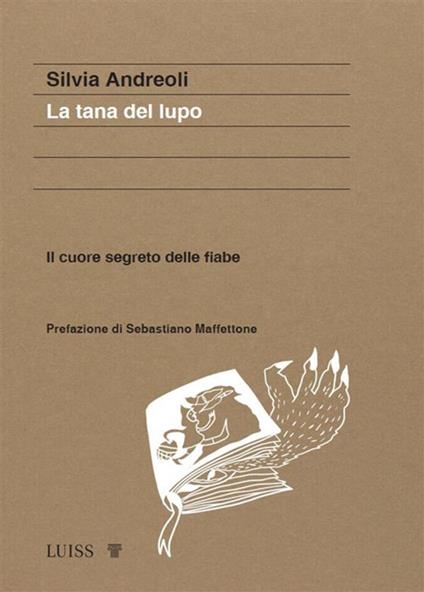 La tana del lupo. Il cuore segreto delle fiabe - Silvia Andreoli - ebook