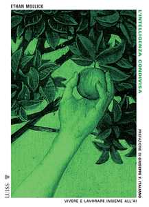 Libro L'intelligenza condivisa. Vivere e lavorare insieme all'AI Ethan Mollick