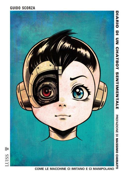 Diario di un chatbot sentimentale. Come le macchine ci imitano e ci manipolano - Guido Scorza - ebook