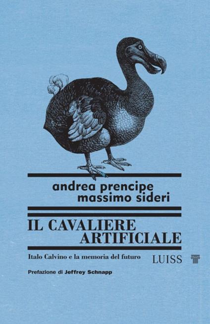 Il cavaliere artificiale. Italo Calvino e la memoria del futuro - Andrea Prencipe,Massimo Sideri - ebook