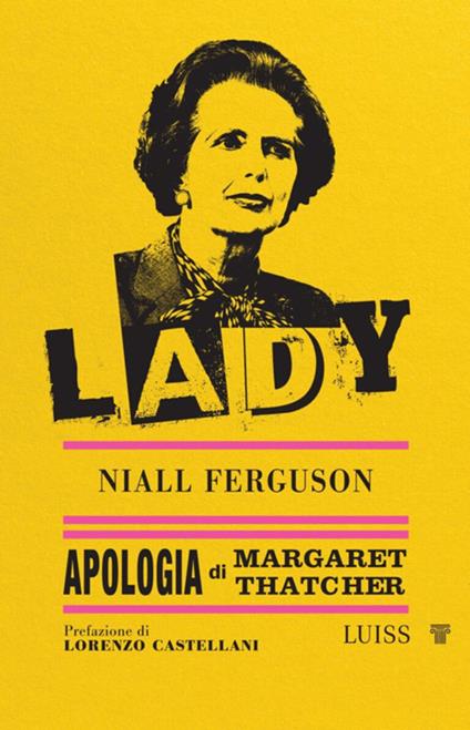 Lady. Apologia di Margaret Thatcher - Niall Ferguson - ebook